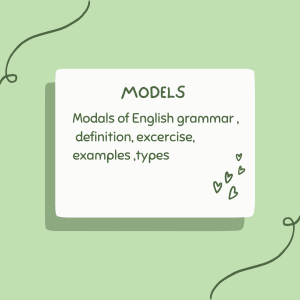 Modals of English grammar , definition, types, examples, exercise 